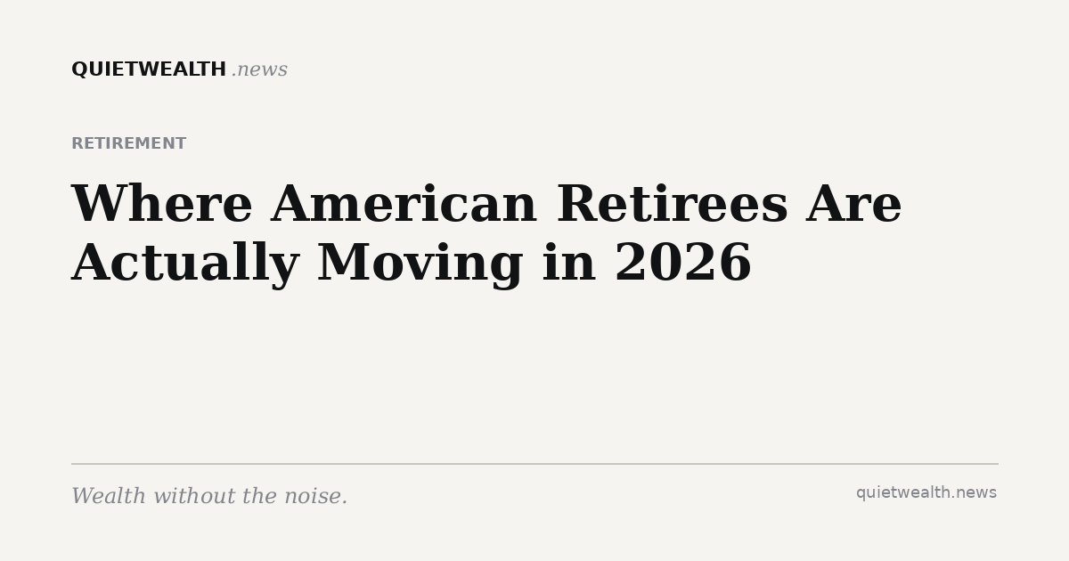 QuietWealth editorial card for “Where American Retirees Are Actually Moving in 2026: Portugal, Panama, and the New Expat Map” (Retirement)