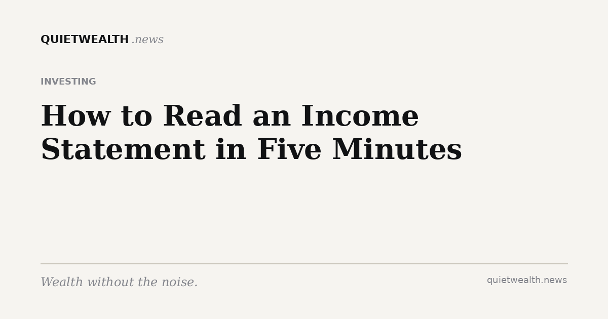 QuietWealth editorial card for “How to Read an Income Statement in Five Minutes” (Investing)